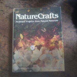 NatureCrafts - Seasonal Projects From Natural Materials